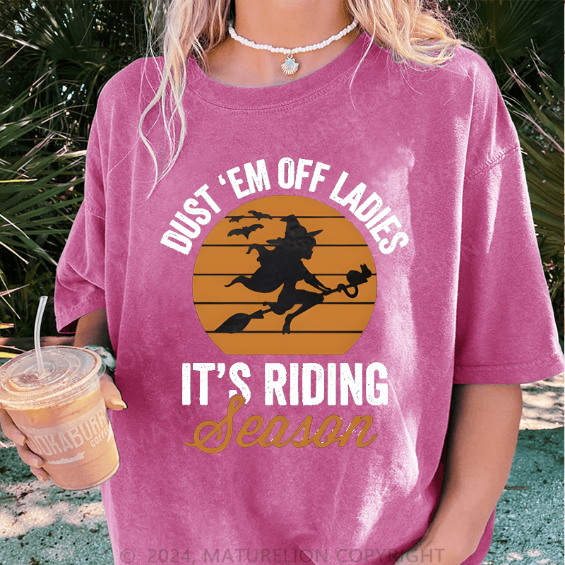 Maturelion Halloween Dust Em Off Ladies It’s Riding Season DTG Washed T-Shirt