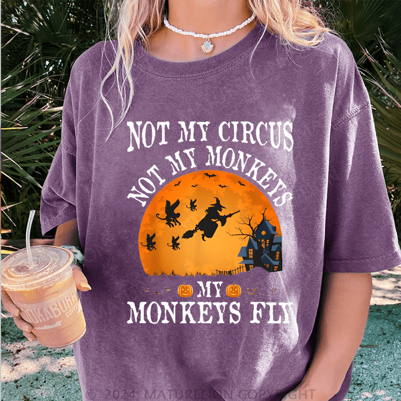 Maturelion Halloween Not My Circus Not My Monkeys Halloween Party Casual DTG Printing Washed Cotton T-Shirt