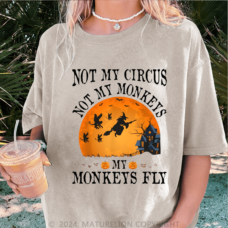 Maturelion Halloween Not My Circus Not My Monkeys Halloween Party Casual DTG Printing Washed Cotton T-Shirt