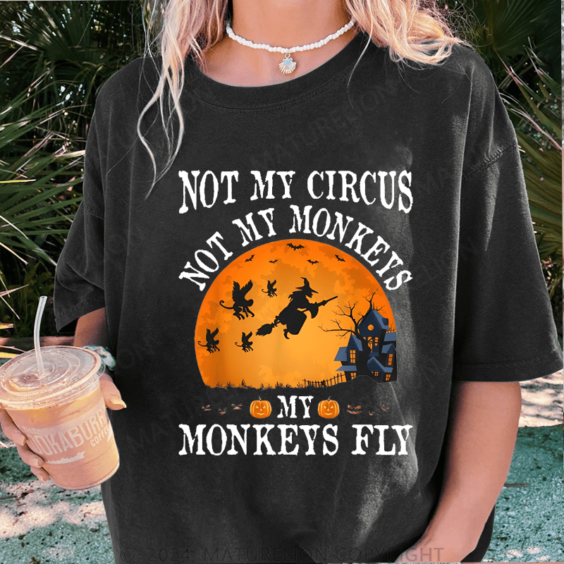 Maturelion Halloween Not My Circus Not My Monkeys Halloween Party Casual DTG Printing Washed Cotton T-Shirt