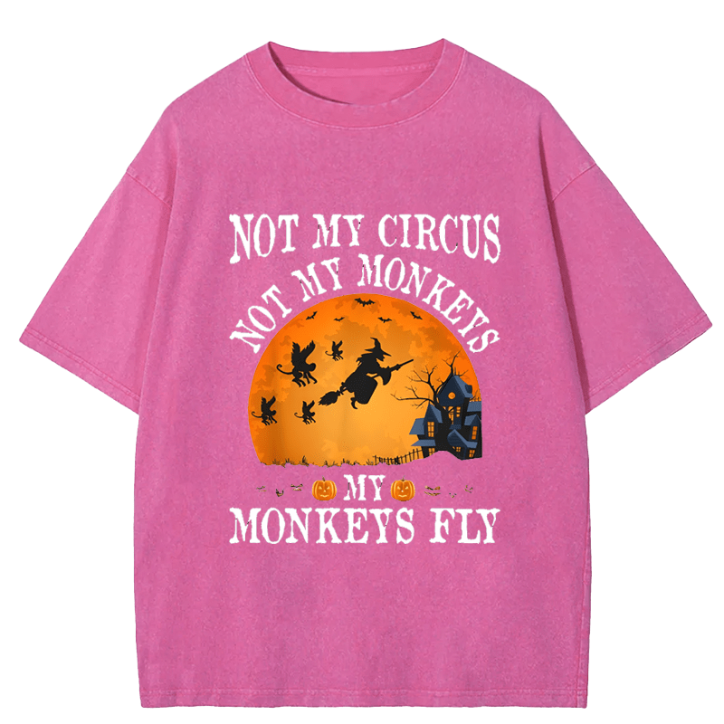Maturelion Halloween Not My Circus Not My Monkeys Halloween Party Casual DTG Printing Washed Cotton T-Shirt