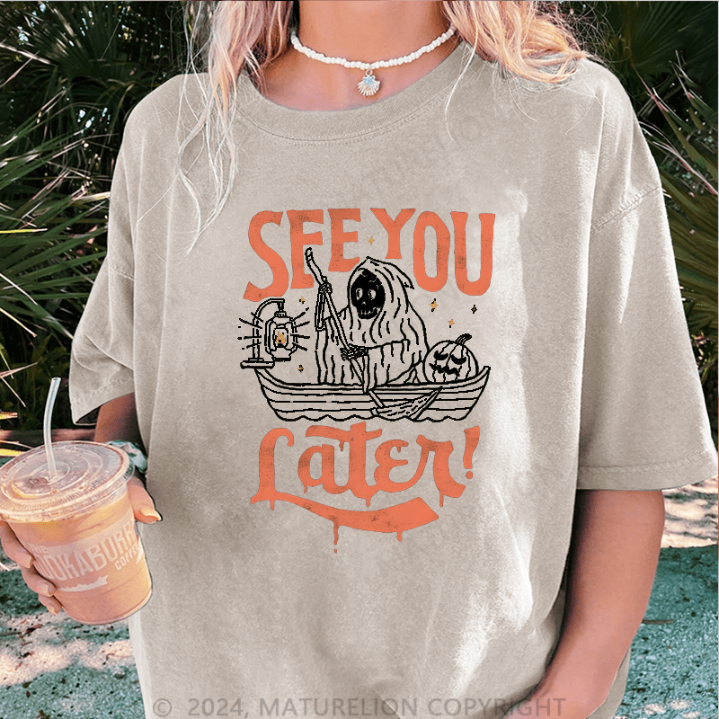 Maturelion Halloween See You Fater Funny DTG Printing Washed Cotton T-Shirt