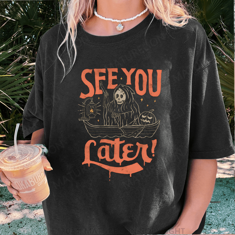 Maturelion Halloween See You Fater Funny DTG Printing Washed Cotton T-Shirt