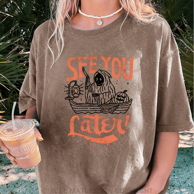 Maturelion Halloween See You Fater Funny DTG Printing Washed Cotton T-Shirt