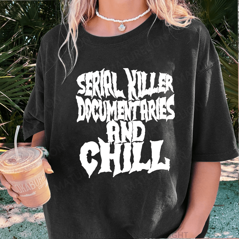 Maturelion Halloween Serirl Killer Documentaries And Chill DTG Printing Washed Cotton T-Shirt