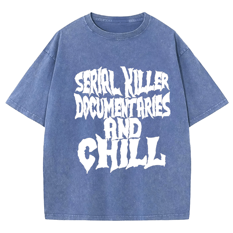 Maturelion Halloween Serirl Killer Documentaries And Chill DTG Printing Washed Cotton T-Shirt