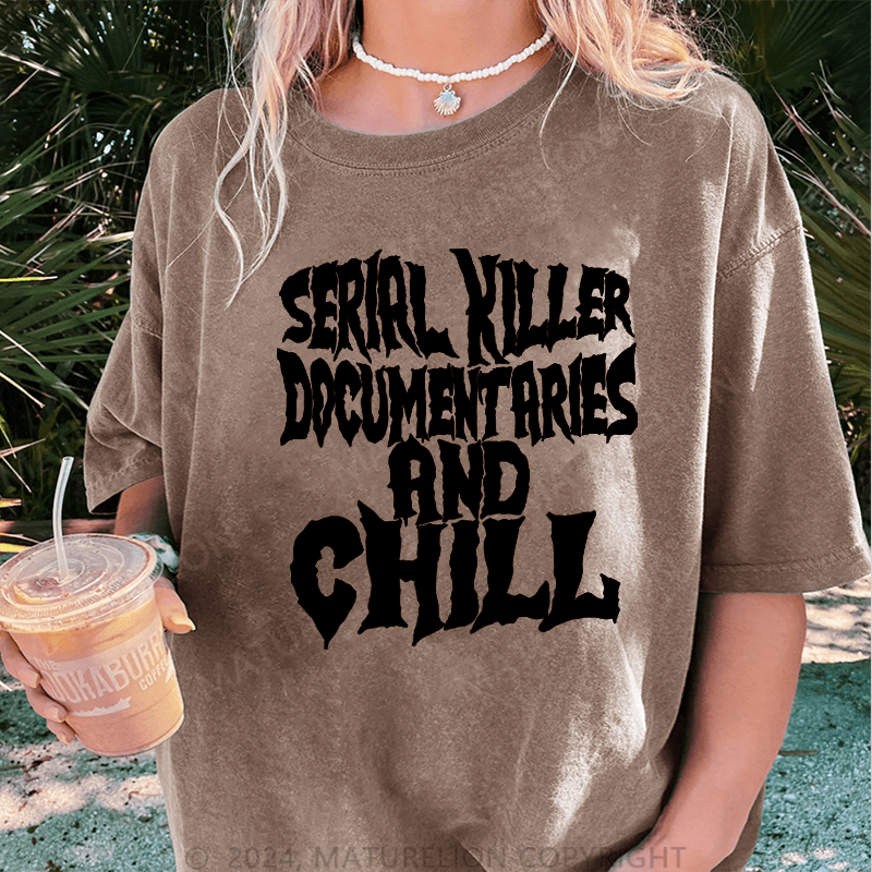 Maturelion Halloween Serirl Killer Documentaries And Chill DTG Printing Washed Cotton T-Shirt