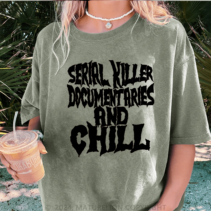 Maturelion Halloween Serirl Killer Documentaries And Chill DTG Printing Washed Cotton T-Shirt