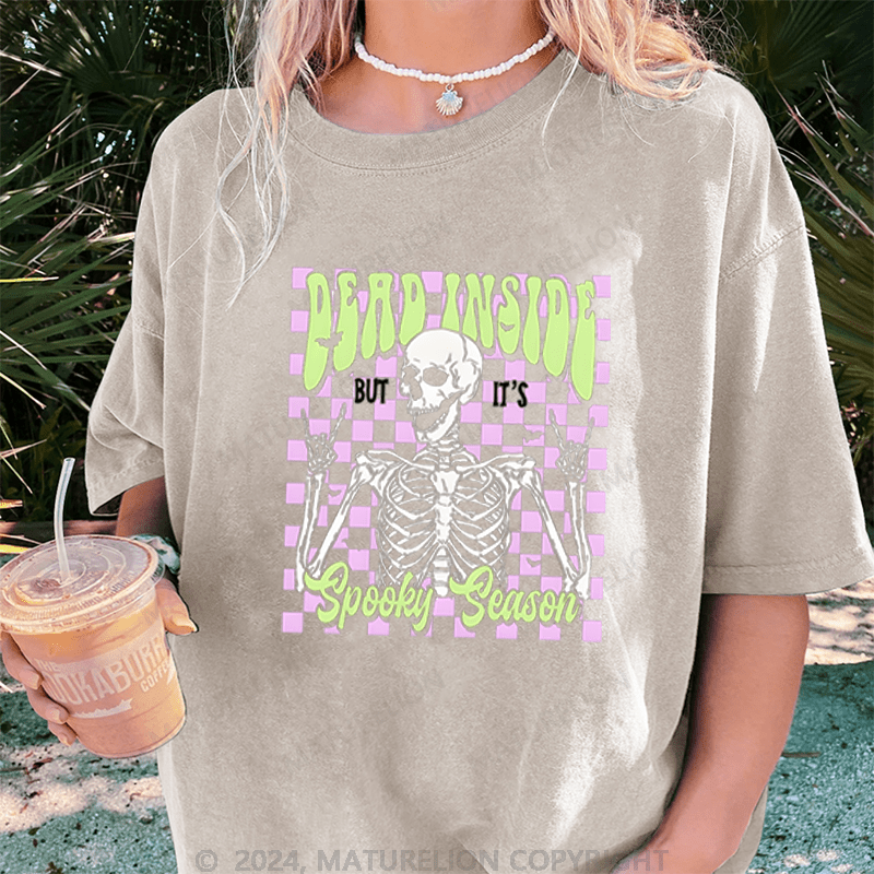 Maturelion Halloween Dead Inside But It's Spooky Season Washed T-Shirt