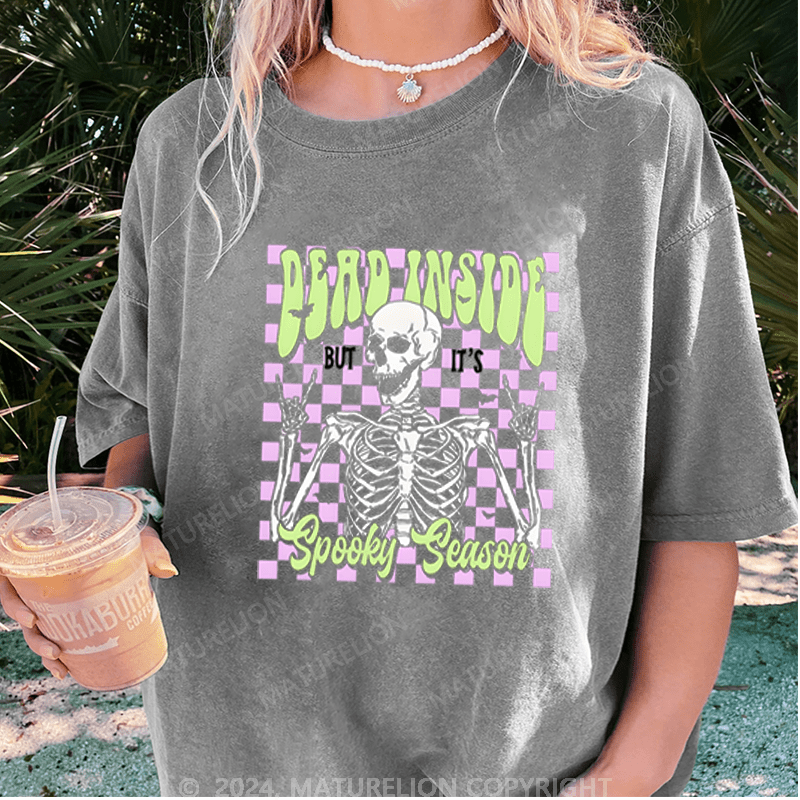 Maturelion Halloween Dead Inside But It's Spooky Season Washed T-Shirt