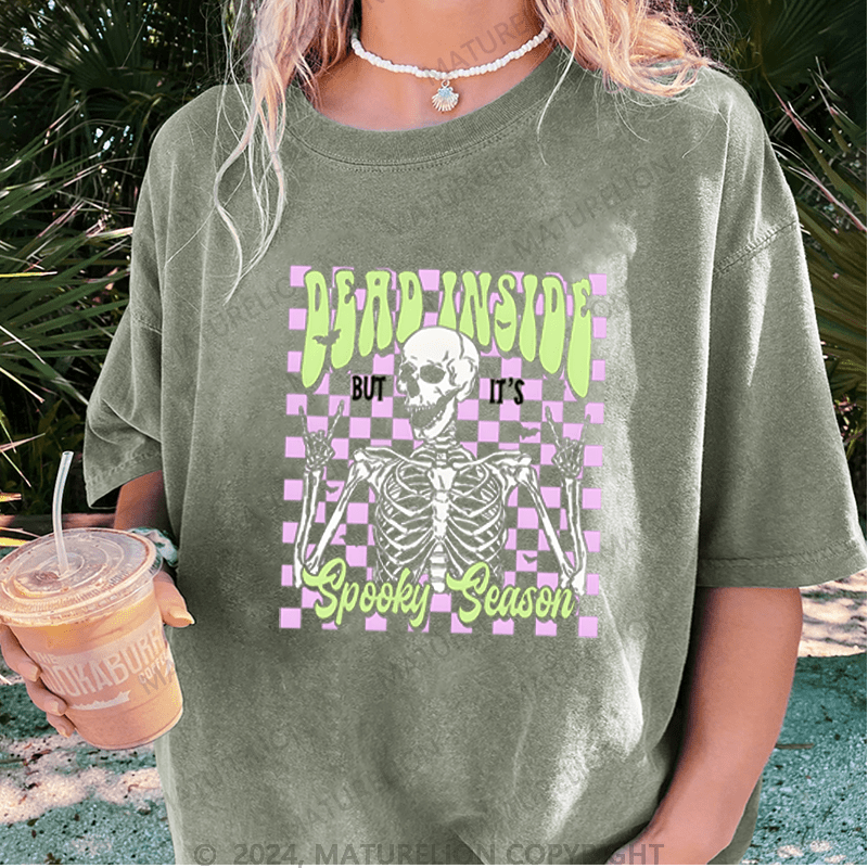 Maturelion Halloween Dead Inside But It's Spooky Season Washed T-Shirt