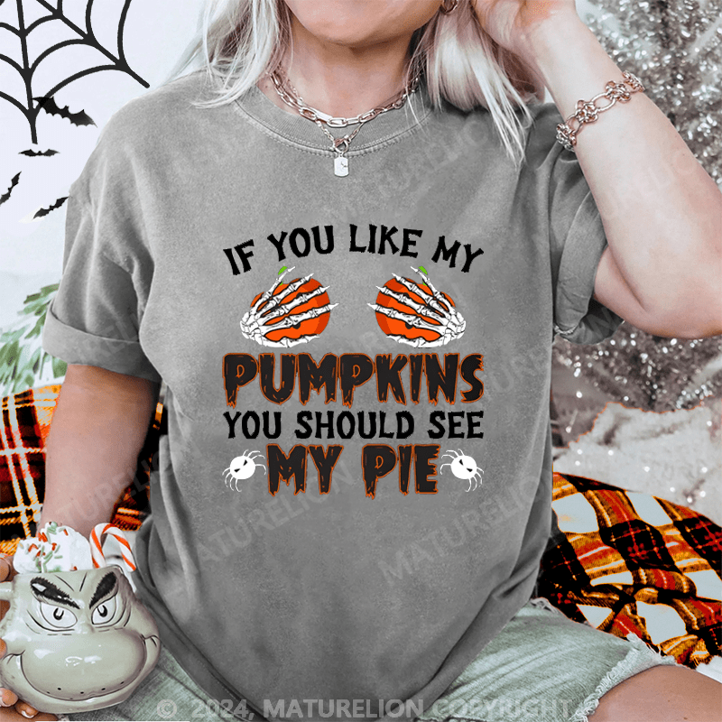 Maturelion Halloween If you like my pumpkins you should see my pie Washed T-Shirt