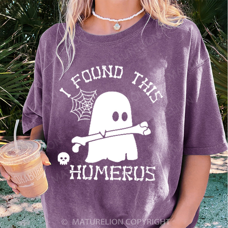 Maturelion Women's T-shirt I Found This Humerus Ghost DTG Washed T-shirt
