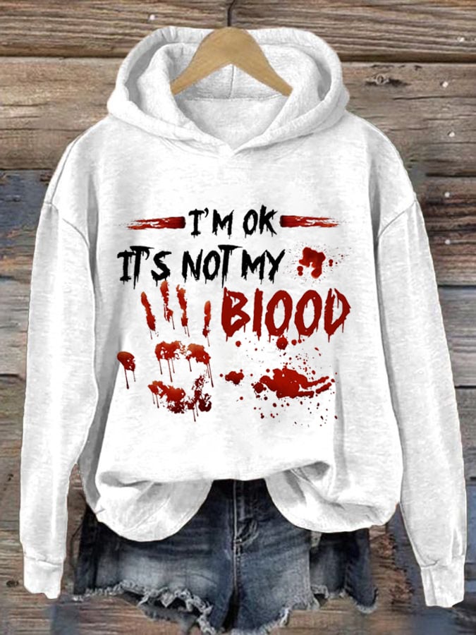 Women's I'M Ok It'S Not My Blood Print Hoodie Long Sleeve Sweatshirt