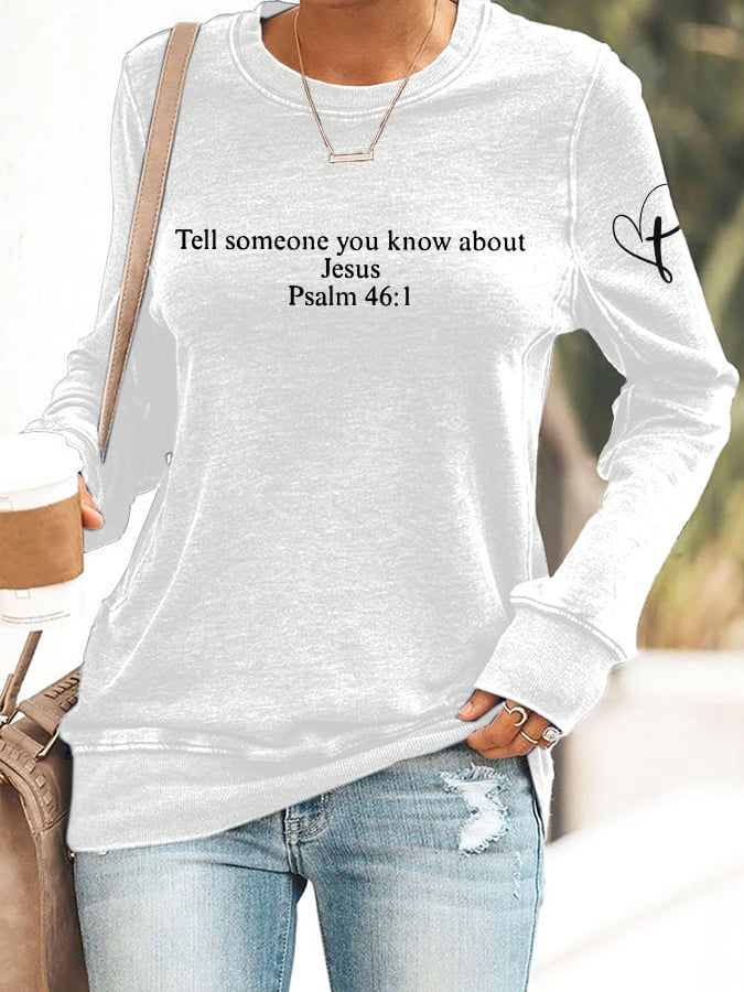 Retro Tell Someone You Know About Jesus Psalm 46:1 Print Sweatshirt