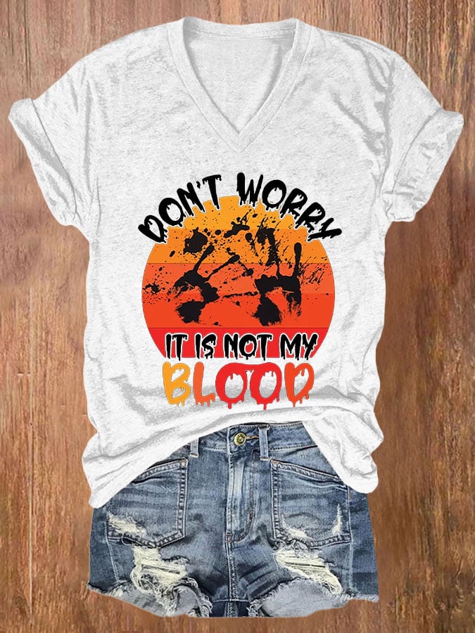Don't Worry It'S Not My Blood Women's Casual Printed T-Shirt