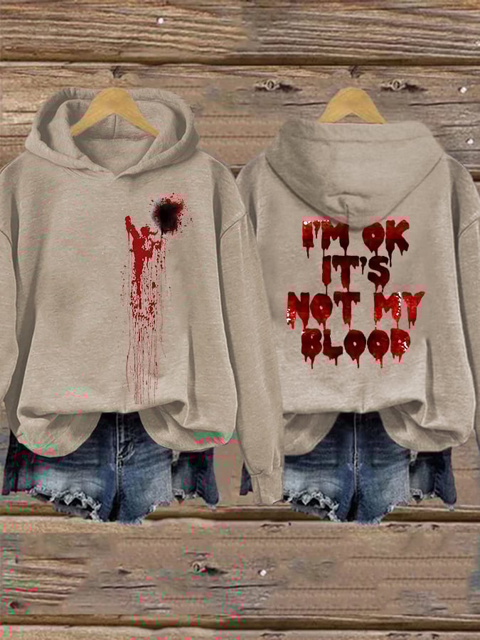 Women's I'M Ok It'S Not My Blood Print Hoodie