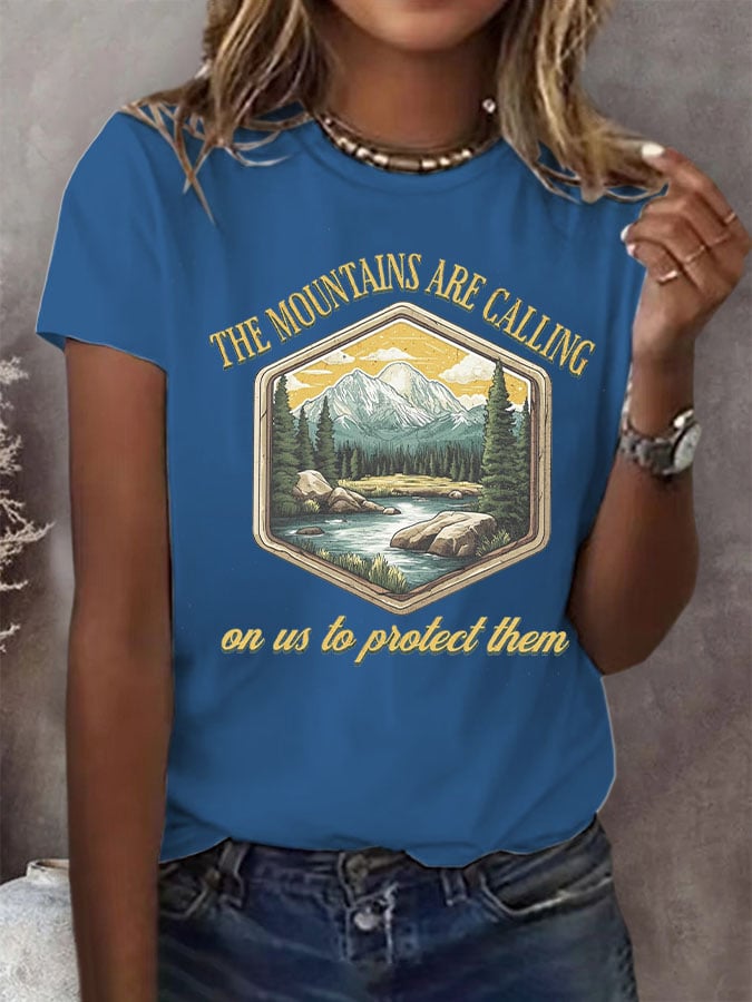 Women's The Mountains Are Calling On Us To Protect Them Print Round Neck T-Shirt