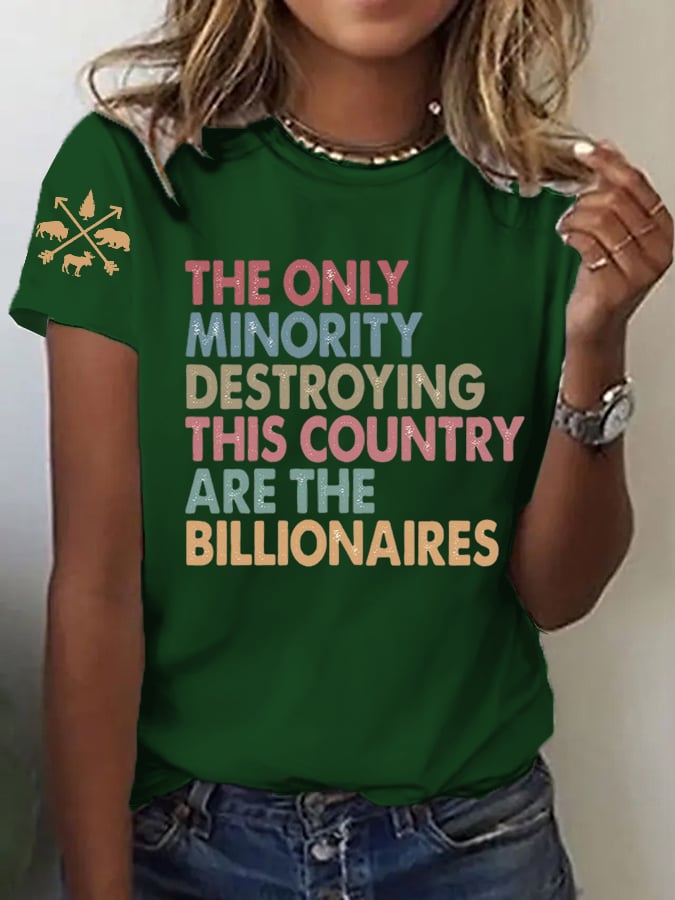 Women The Only Minority Destroying This Country Are Billionaire Printed T-Shirts
