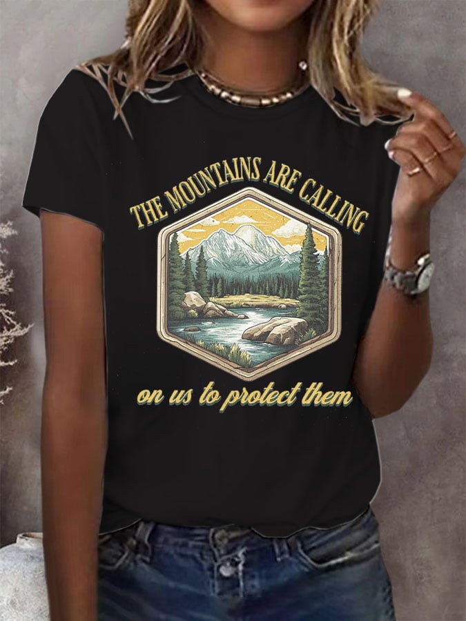 Women's The Mountains Are Calling On Us To Protect Them Print Round Neck T-Shirt