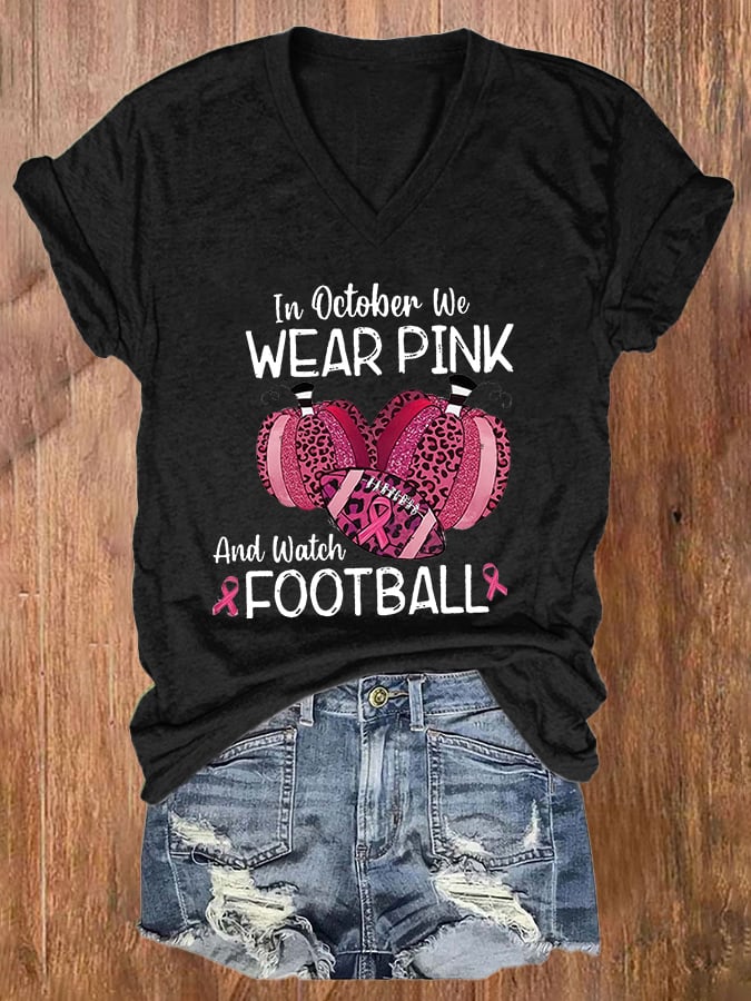 V-neck Breast Cancer Awareness In October We Wear Pink And Watch Football Print T-Shirt