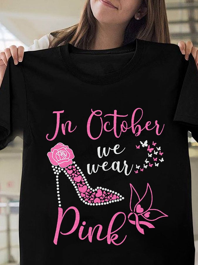 Breast Cancer Awareness In October We Wear Pink Heels Butterfly Print T-Shirt