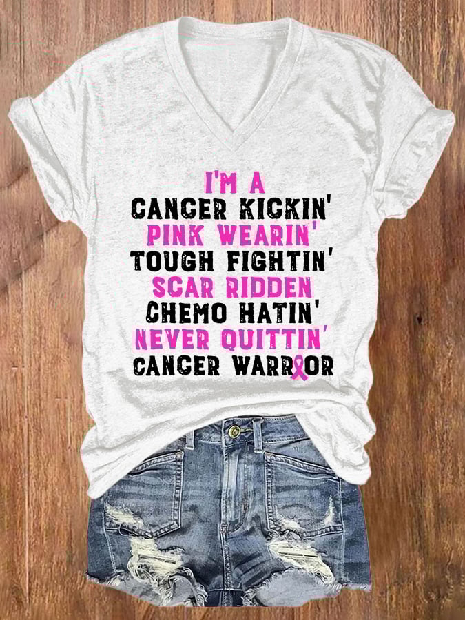 V-neck I'm A Cancer Kickin' Pink Wearin' Tough Fightin' Scar Ridden Chemo Hatin' Never Ouittin' Cancer Warrior T-Shirt