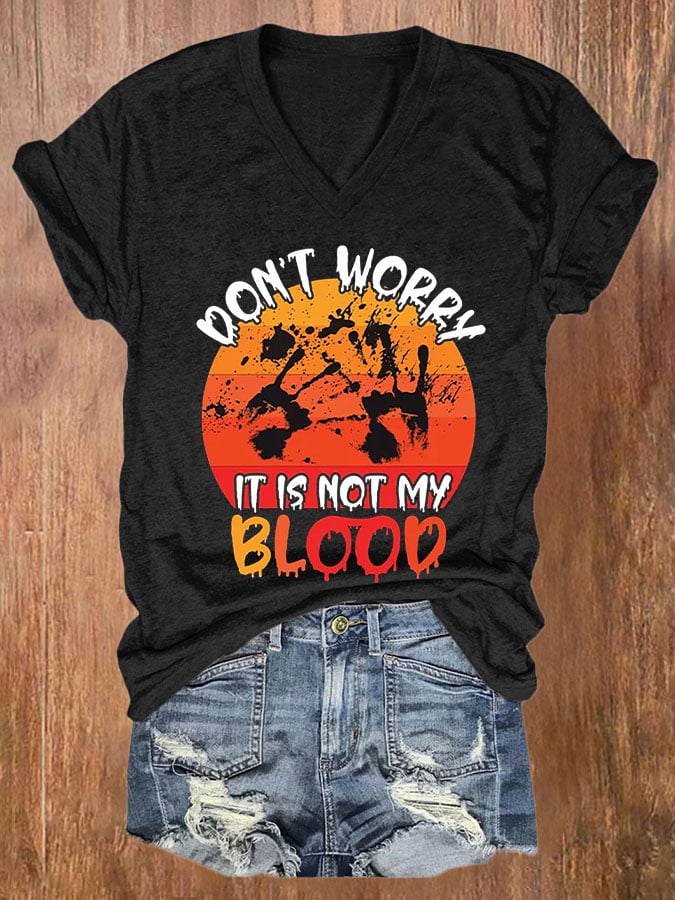 Don't Worry It'S Not My Blood Women's Casual Printed T-Shirt