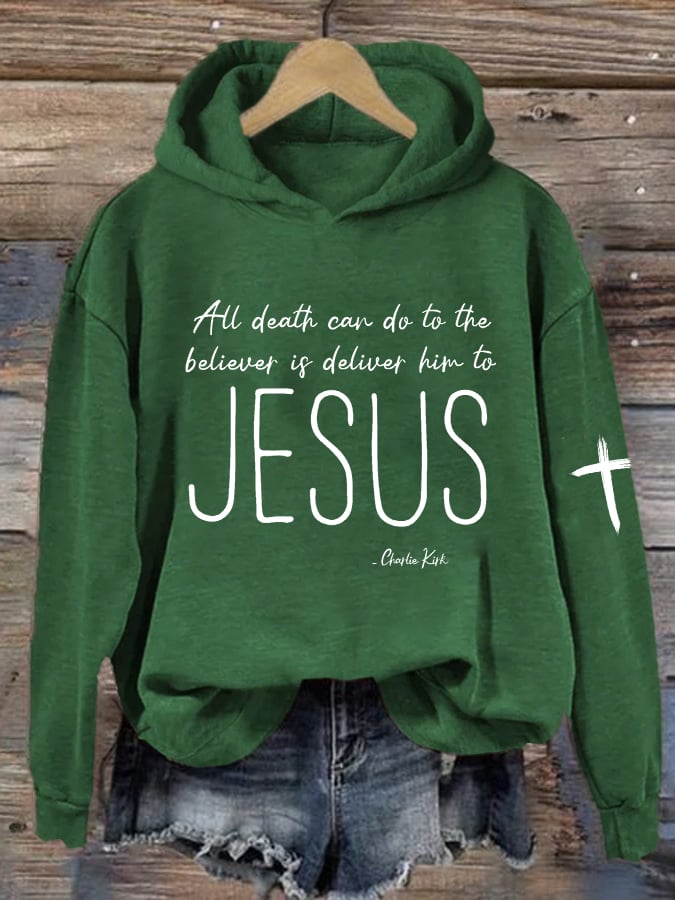 Women's All Death Can Do To The Believer Is Deliver Him To Jesus Print Casual Sweatshirt