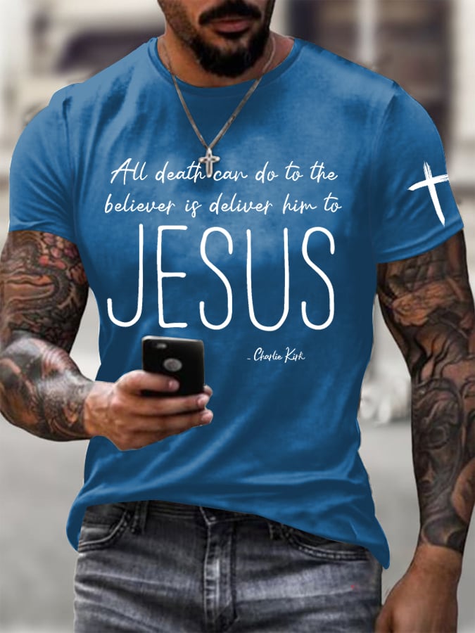 Men's All Death Can Do To The Believer Is Deliver Him To Jesus Printed Round Neck T-Shirt