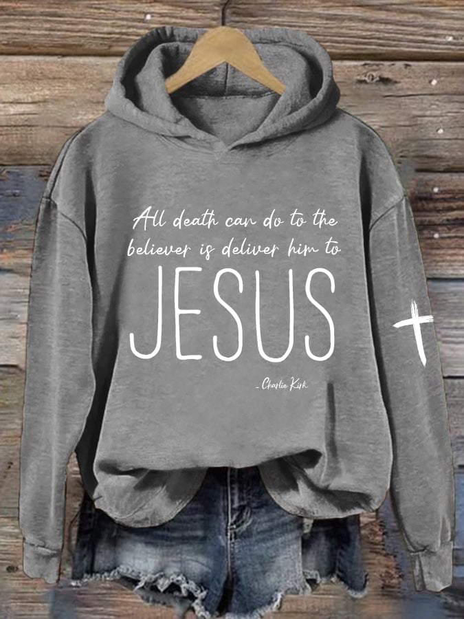 Women's All Death Can Do To The Believer Is Deliver Him To Jesus Print Casual Sweatshirt