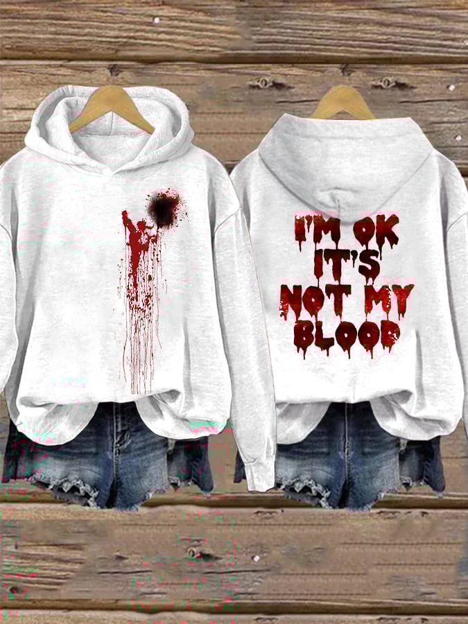 Women's I'M Ok It'S Not My Blood Print Hoodie