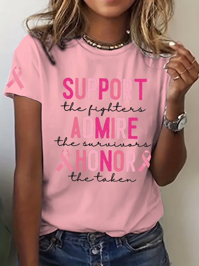 Women's Breast Cancer Awarenesssupport The Fighters, Admire The Survivors, Honor The Taken, Pink Ribbon Crew Neck T-Shirt