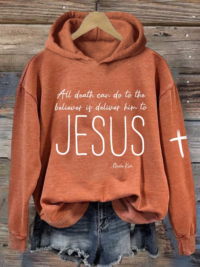 Women's All Death Can Do To The Believer Is Deliver Him To Jesus Print Casual Sweatshirt