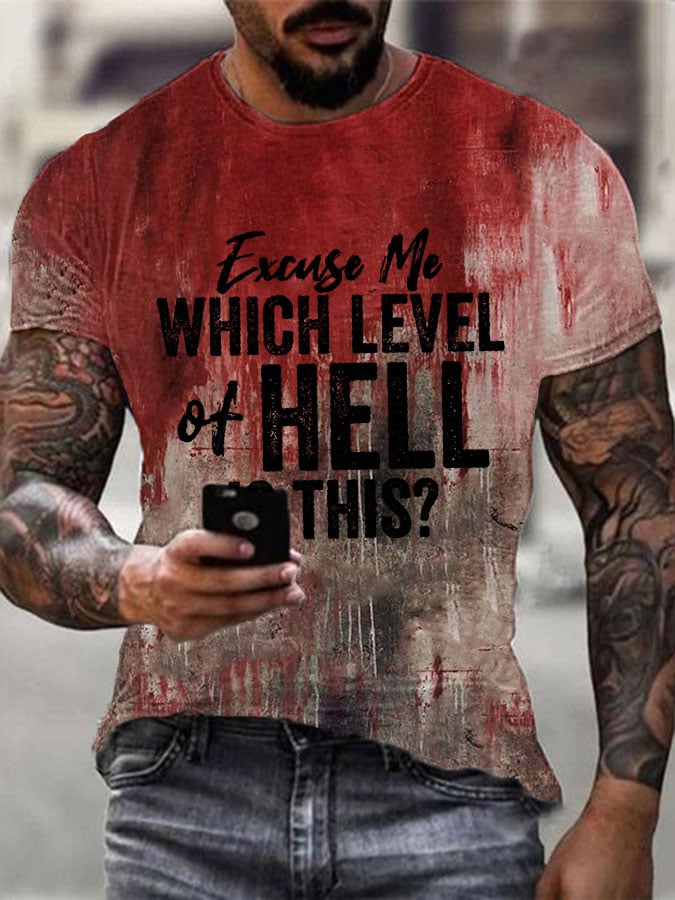 Men's Halloween funny saying Excuse Me Which Level Of Hell Is This printed T-shirt
