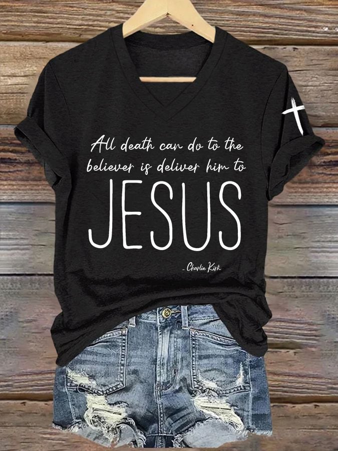 Women's All Death Can Do To The Believer Is Deliver Him To Jesus Print V Neck T-shirt