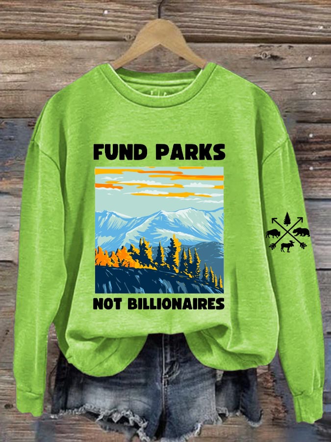Women Fund Parks Not Billionaires Print Sweatshirt