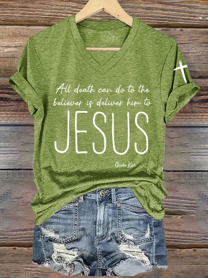 Women's All Death Can Do To The Believer Is Deliver Him To Jesus Print V Neck T-shirt