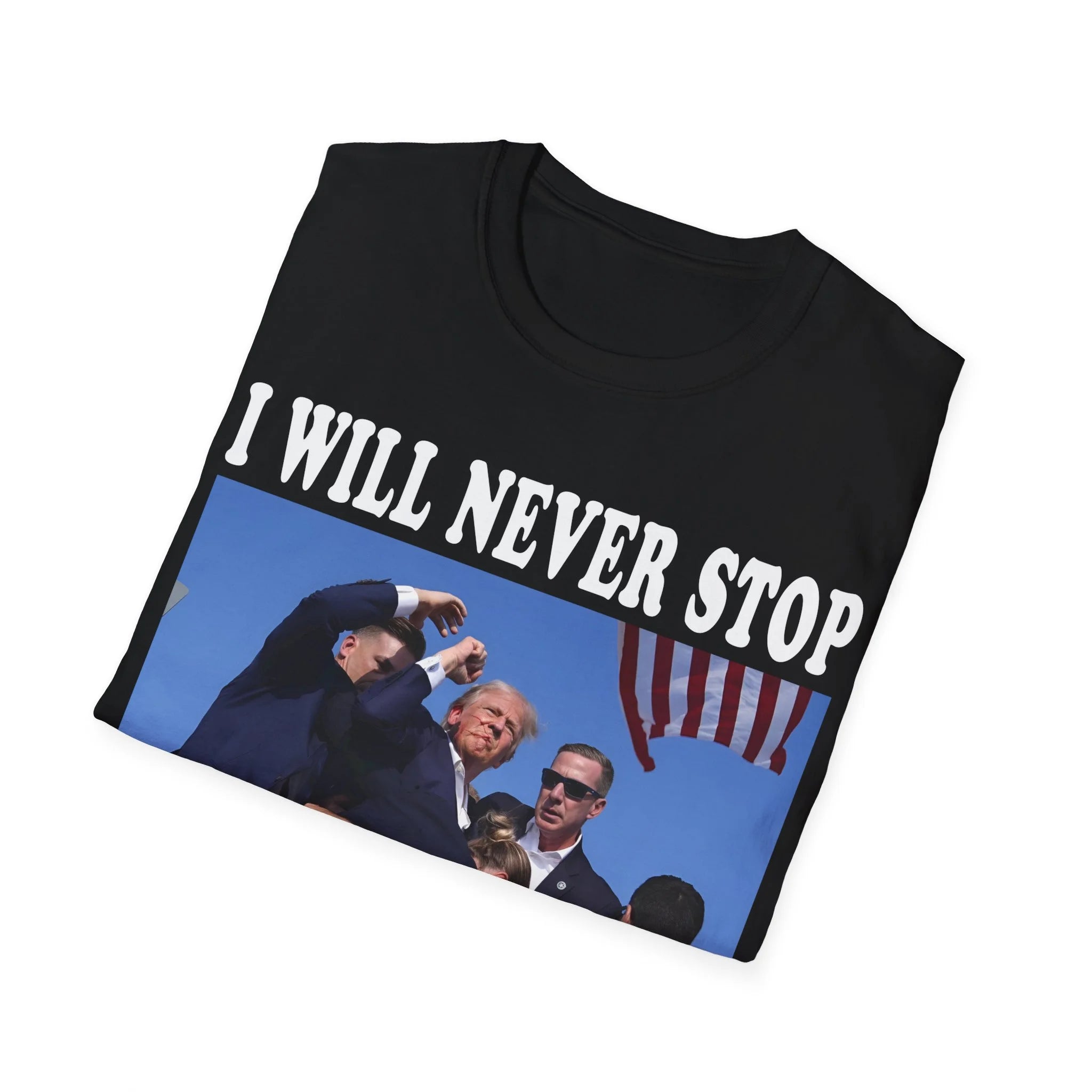 I Will Never Stop Fighting For America Shirt
