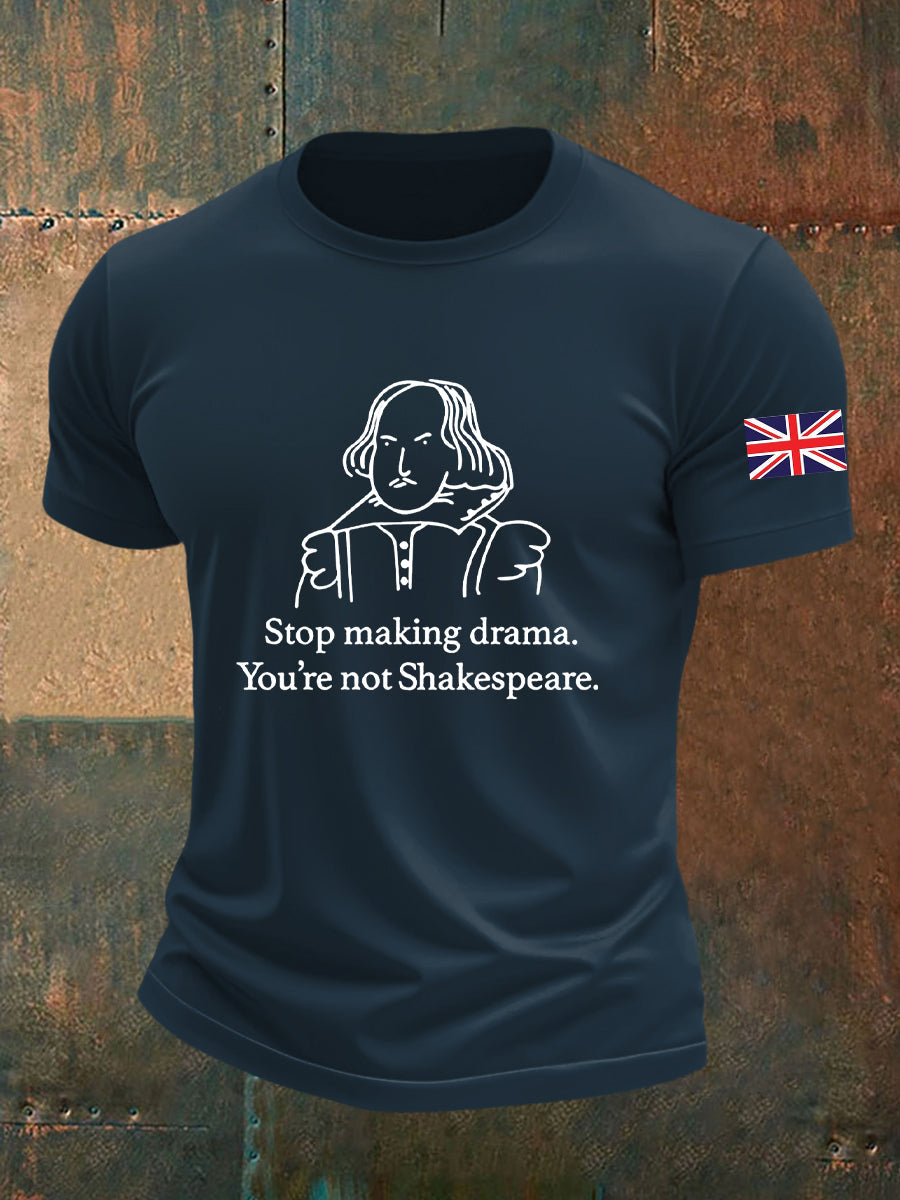 Men's Funny Quote "Stop Making Drama You're Not Shakespeare" English Flag Print Casual Cotton Short Sleeve T-shirt