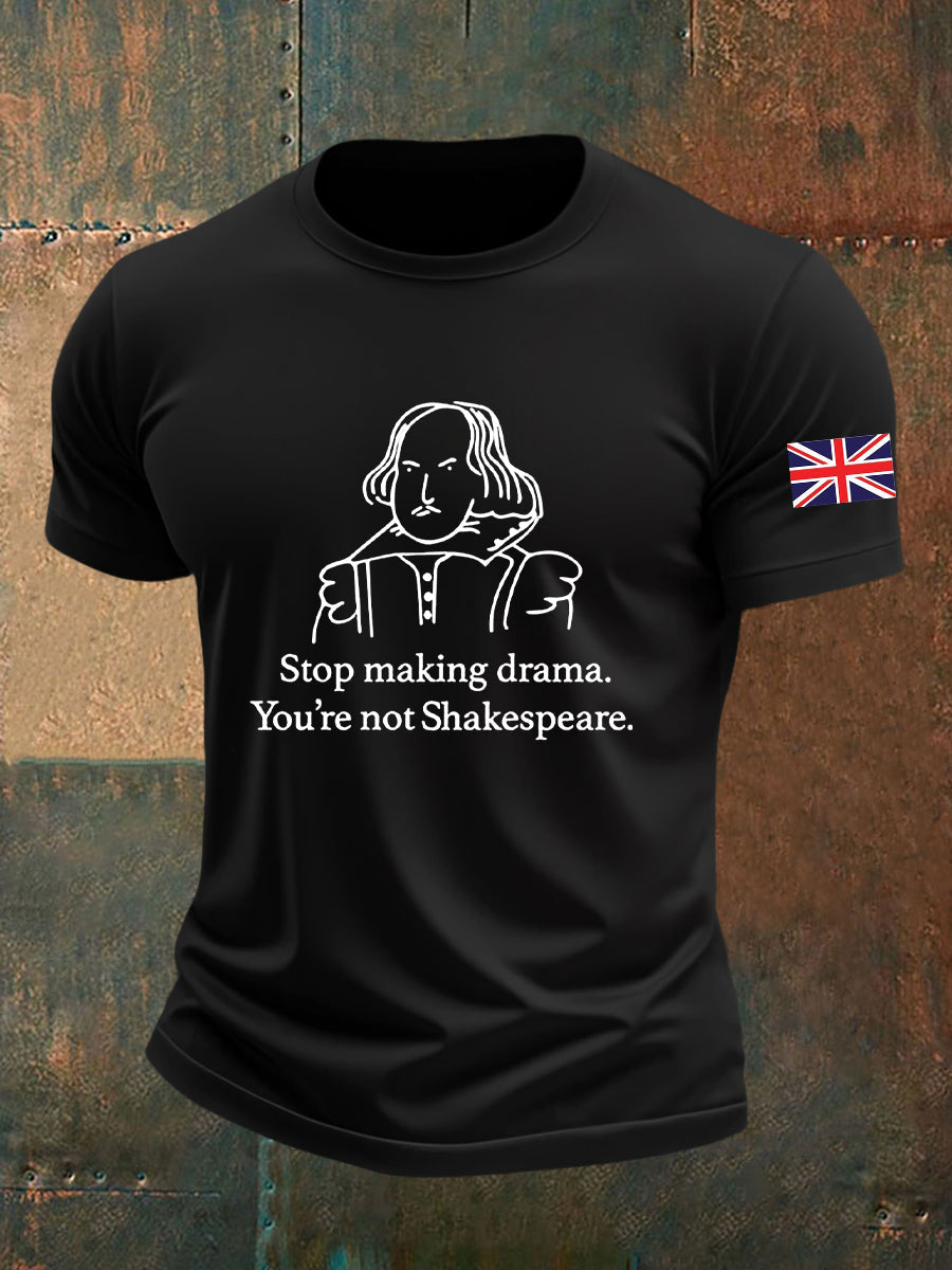 Men's Funny Quote "Stop Making Drama You're Not Shakespeare" English Flag Print Casual Cotton Short Sleeve T-shirt