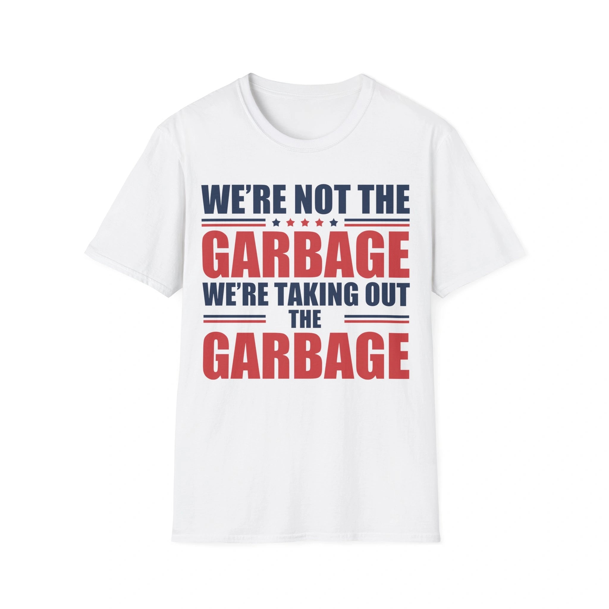 We’re Not The Garbage Shirt