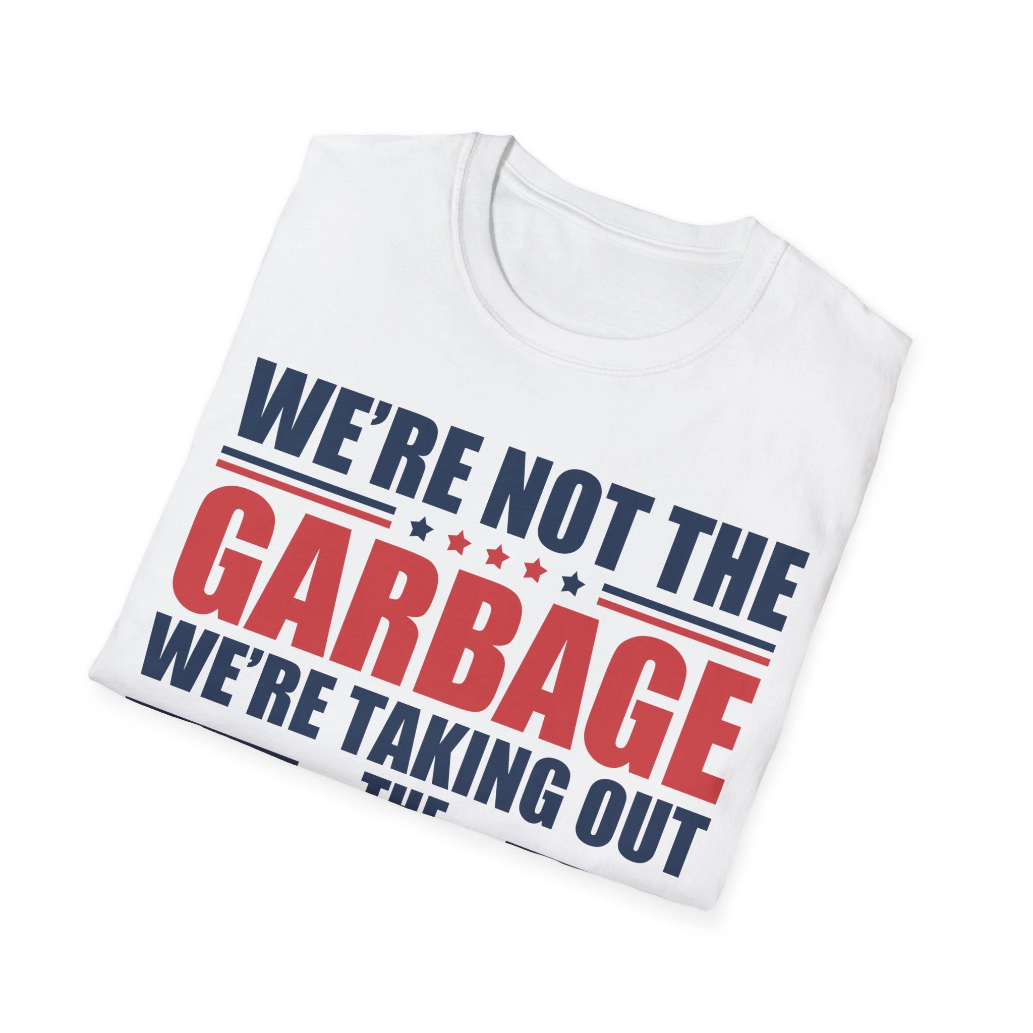 We’re Not The Garbage Shirt