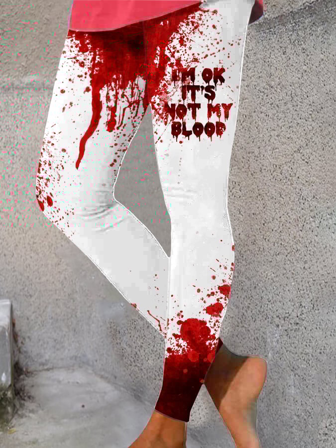 Women's I'M Ok It'S Not My Blood Print Leggings