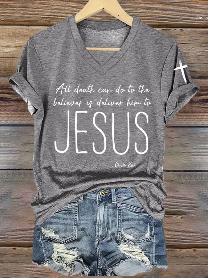 Women's All Death Can Do To The Believer Is Deliver Him To Jesus Print V Neck T-shirt