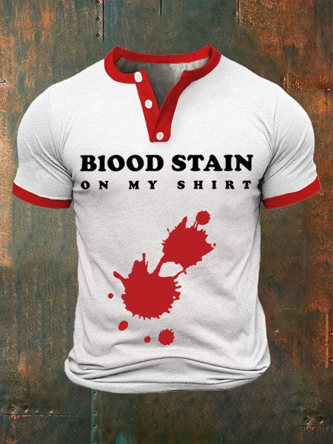 Men's Blood Stain On My Shirt Henley Neck T-Shirt
