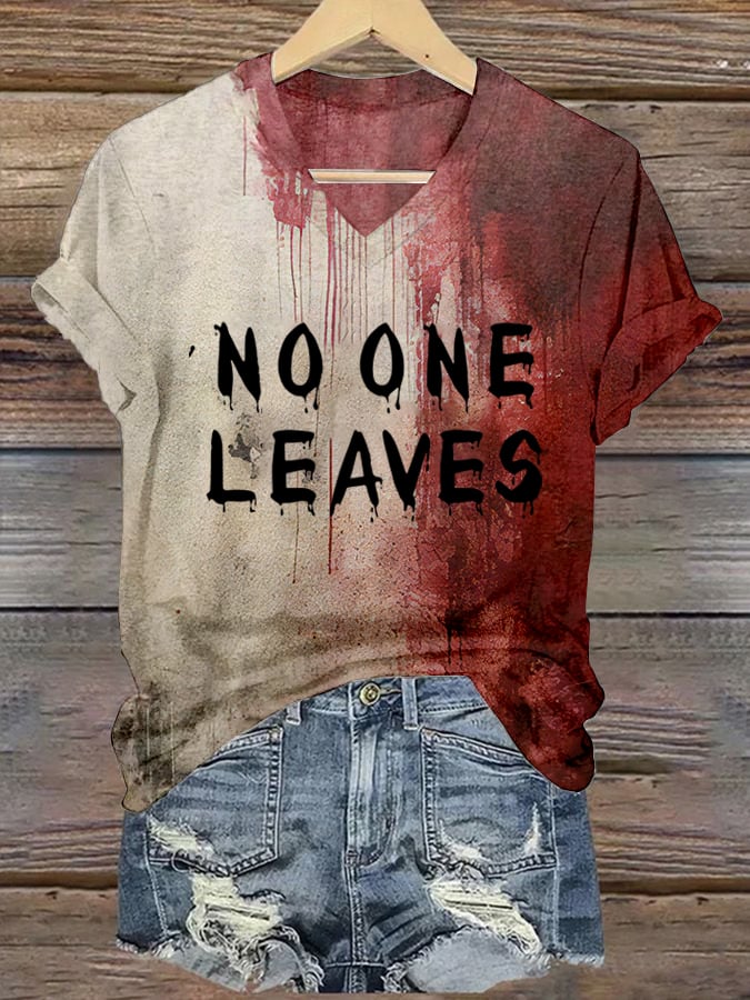 Women's Bloody No One Leaves Halloween Print V-Neck T-Shirt