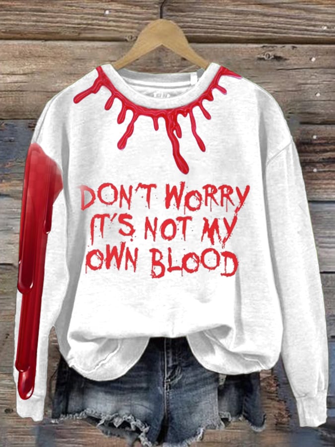 Women'S Don'T Worry, It'S Not My Blood Print Long Sleeve Sweatshirt