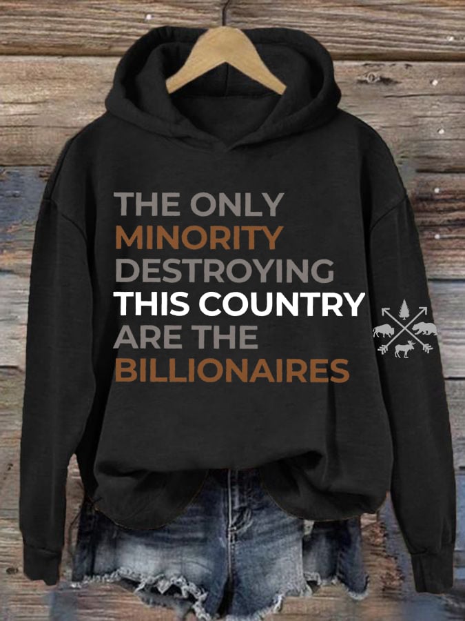 The Only Minority Group Destroying This Country Is The Billionaire Print Sweatshirt