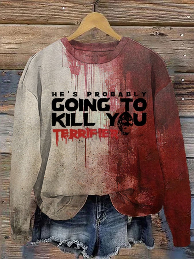 Women's Halloween Horror "He Might Kill You" Bloody Printed Round Neck Sweatshirt